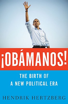 ¡Obámanos!: The Birth of a New Political Era