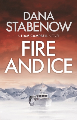 Fire and Ice (Liam Campbell #1) By Dana Stabenow Cover Image