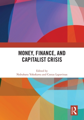 Money, Finance, and Capitalist Crisis