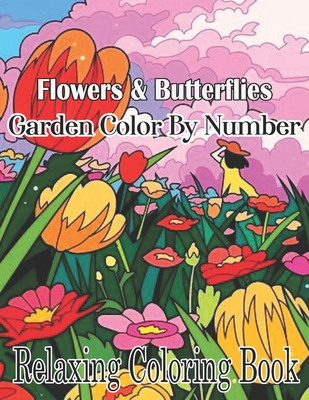 Large Print Flowers & Butterflies Garden Color by Number Book: Easy and Simple Large Pictures Adult Color By Numbers Coloring Book.. (Butterfly & Flow Cover Image