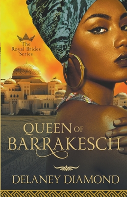 Queen of Barrakesch (Royal Brides #3) By Delaney Diamond Cover Image