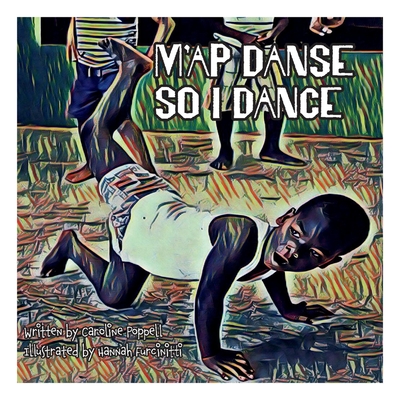 M'ap Danse so I Dance By Caroline Poppell, Hannah Furcinitti (Illustrator) Cover Image