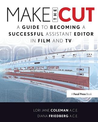 Make the Cut: A Guide to Becoming a Successful Assistant Editor in Film and TV Cover Image