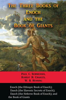 The Three Books of Enoch and the Book of Giants By Paul C. Schnieders (Introduction by), Robert H. Charles (Translator), W. B. Henning (Translator) Cover Image