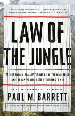 Law Of The Jungle The 19 Billion Legal Battle Over Oil In The Rain Forest And The Lawyer Who D Stop At Nothing To Win Paperback Mcnally Jackson Books