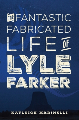 The Fantastic Fabricated Life of Lyle Farker By Kayleigh Marinelli Cover Image