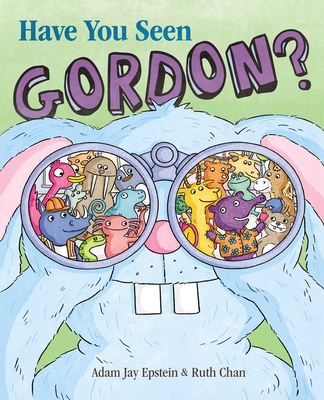 Have You Seen Gordon? By Adam Jay Epstein, Ruth Chan (Illustrator) Cover Image