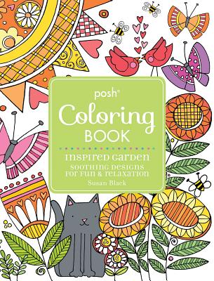 Posh Adult Coloring Book Inspired Garden: Soothing Designs for Fun & Relaxation (Posh Coloring Books #17) Cover Image