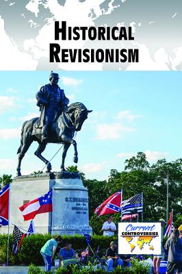 Historical Revisionism (Current Controversies) Cover Image