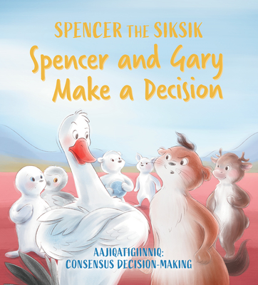 Spencer and Gary Make a Decision: English Edition By Nadia Sammurtok, Shawna Thomson, Valentina Jaskina (Illustrator) Cover Image