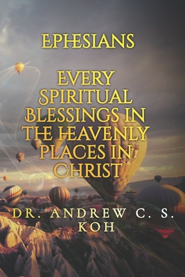 Ephesians: Every Spiritual Blessing in the Heavenly Places in Christ Cover Image