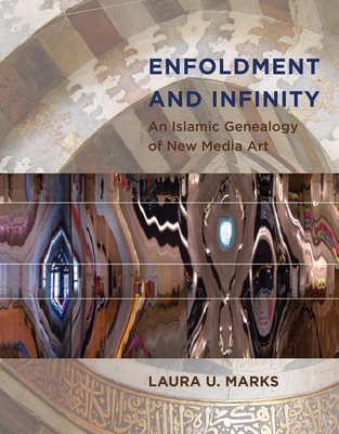 Enfoldment and Infinity: An Islamic Genealogy of New Media Art (Leonardo)
