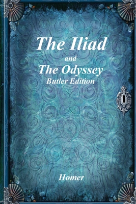 The Iliad and The Odyssey: Butler Edition By Homer Cover Image