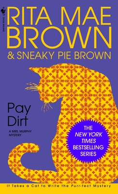 Pay Dirt: A Mrs. Murphy Mystery By Rita Mae Brown Cover Image