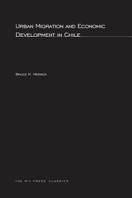 Urban Migration and Economic Development in Chile (MIT Press Classics)