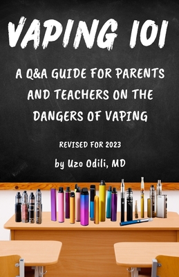 Vaping 101: A Q&A Guide for Parents and Teachers on the Dangers of Vaping Cover Image