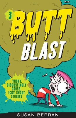 Cover for Butt Blast (Yucky, Disgustingly Gross, Icky Short Stories #3)