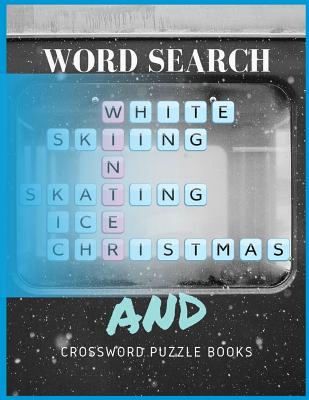 Word Search And Crossword Puzzle Books: Fun and Educational Word Search Puzzles To Keep Your Child Entertained Brain Games for Adults and For all ages Cover Image