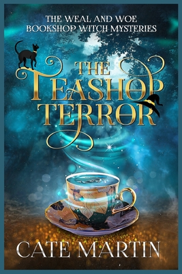 The Teashop Terror: A Weal & Woe Bookshop Witch Mystery Cover Image