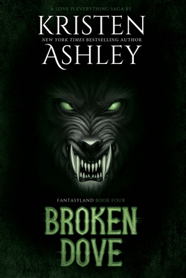 Broken Dove (Fantasyland #4) By Kristen Ashley Cover Image