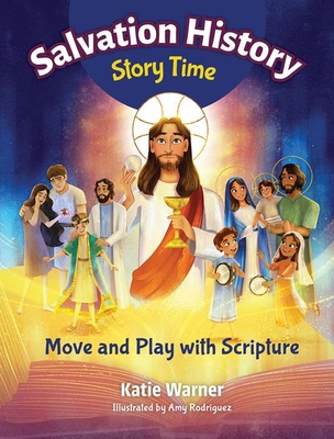 Salvation History Story Time: Move and Play with Scripture Cover Image