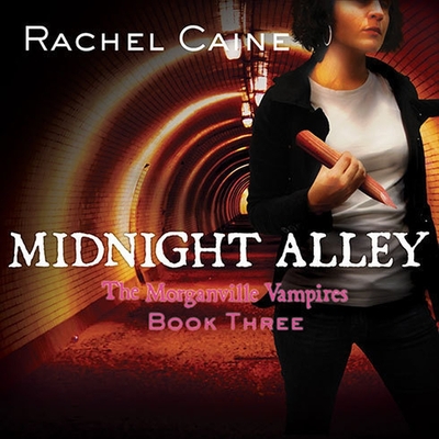 Midnight Alley (Morganville Vampires #3) By Rachel Caine, Cynthia Holloway (Read by) Cover Image