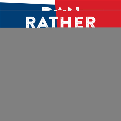 What Unites Us: Reflections on Patriotism By Dan Rather, Elliot Kirschner, Dan Rather (Narrated by) Cover Image