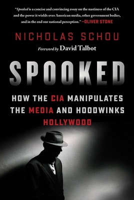 Spooked: How the CIA Manipulates the Media and Hoodwinks Hollywood Cover Image