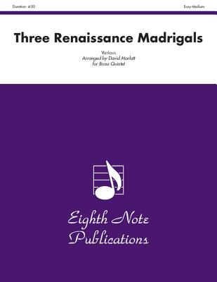 Three Renaissance Madrigals: Score & Parts (Eighth Note Publications) Cover Image