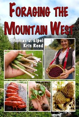 Foraging the Mountain West: Gourmet Edible Plants, Mushrooms, and Meat Cover Image