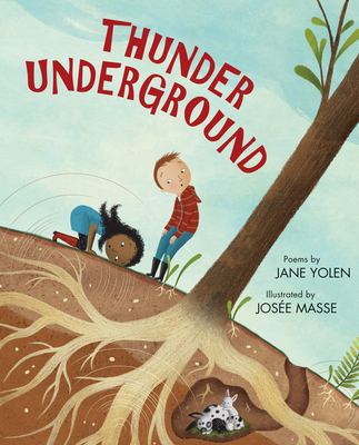 Thunder Underground By Jane Yolen, Josée Masse (Illustrator) Cover Image