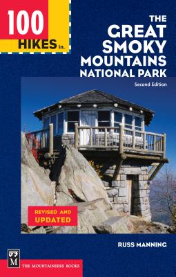 100 Hikes in the Great Smoky Mountains National Park (100 Hikes In...) Cover Image