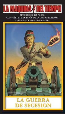 La Guerra De Secession: La Maquina del Tiempo