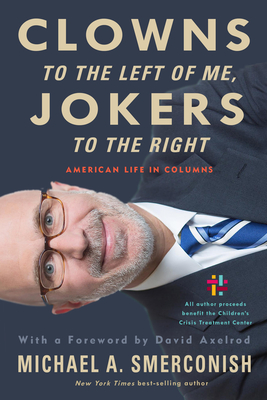 Clowns to the Left of Me, Jokers to the Right: American Life in Columns Cover Image