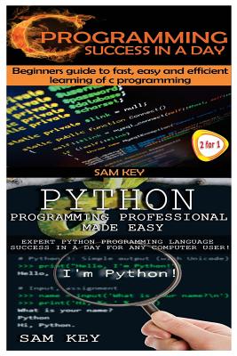 Python Programming Professional Made Easy & C Programming Success in a Day Cover Image