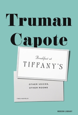 Breakfast at Tiffany's & Other Voices, Other Rooms: Two Novels By Truman Capote Cover Image