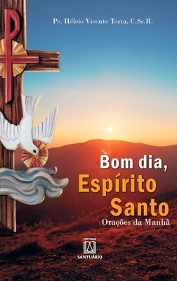 Bom dia, Espírito Santo: Orações da manhã (Paperback) | Village Books: Building Community One Book at a Time Bom dia, Espírito Santo: Orações da manhã (Paperback) | Village Books: Building Community One Book at a Time