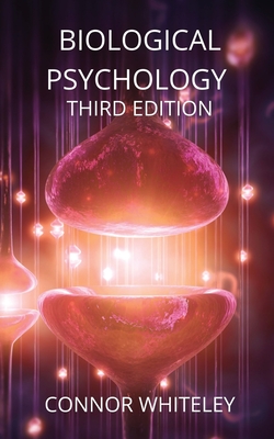 Biological Psychology: Third Edition (Introductory #23) By Connor Whiteley Cover Image