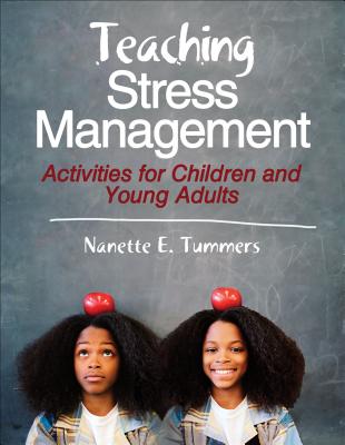 Teaching Stress Management: Activities for Children and Young Adults By Nanette E. Tummers Cover Image