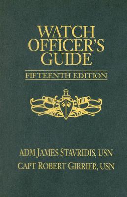 Watch Officer's Guide, Fifteenth Edition: A Handbook for All Deck Watch Officers (U.S. Naval Institute Blue & Gold Professional Library) Cover Image