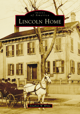 Lincoln Home (Images of America)