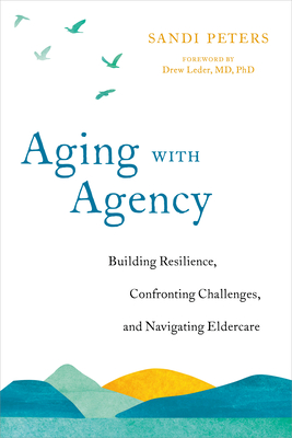 Aging with Agency: Building Resilience, Confronting Challenges, and Navigating Eldercare Cover Image
