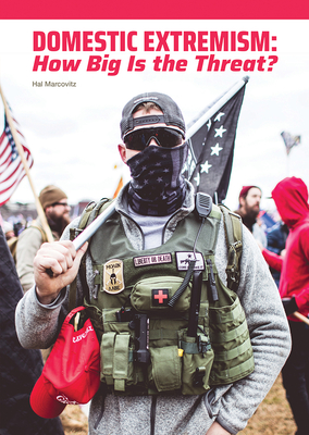 Domestic Extremism: How Big Is the Threat? By Hal Marcovitz Cover Image