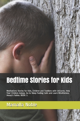 Bedtime Stories for Kids: Meditations Stories for Kids, Children and Toddlers with Unicorns. Help Your Children Asleep. Go to Sleep Feeling Calm Cover Image