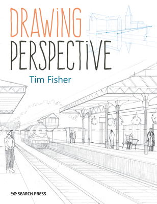 Drawing Perspective By Tim Fisher Cover Image