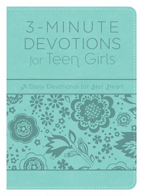 3-Minute Devotions for Teen Girls: A Daily Devotional for Her Heart By Compiled by Barbour Staff Cover Image
