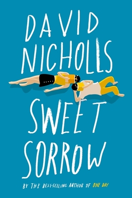 Sweet Sorrow: The long-awaited new novel from the best-selling author of ONE DAY