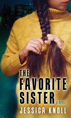 The Favorite Sister By Jessica Knoll Cover Image