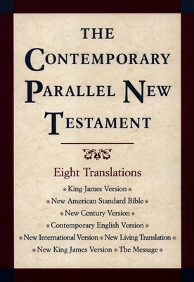 Contemporary Parallel New Testament Bible-PR-KJV/NASB/Ncv/Cev/NIV/Nlt By III Kohlenberger, John R. (Editor) Cover Image