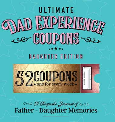 Ultimate Dad Experience Coupons - Daughter Edition Cover Image
